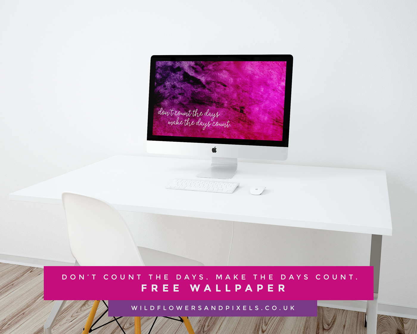 Get This Free Wallpaper For Desktop + Phone - Don'T Count The Days. Make The Days Count.